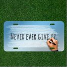 Custom Personalized License Plate Auto Tag With Never Ever Give Up