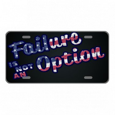Custom Personalized License Plate Car Tag With Failure Is Not An Option USA