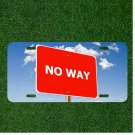 Custom Personalized License Plate Auto Tag With NO WAY Red Sign Design