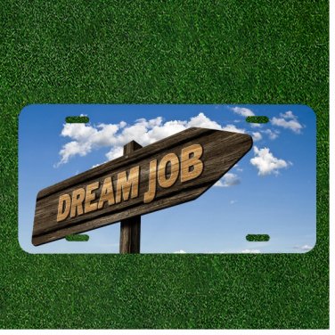 Custom Personalized License Plate Auto Tag With Dream Job Wooden Post Design