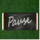 Custom Personalized License Plate Auto Tag With PAUSE Chalk Board Design