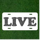 Custom Personalized License Plate Auto Tag With LIVE With Positive Words In It