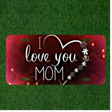 Custom Personalized License Plate Auto Tag With I Love You Mom Heart