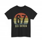 67 Meme Funny Six Seven Gen Alpha Slang Birthday 67 T-Shirt 67 Meme Funny Six Seven Gen Alpha Slang Birthday 67 T-Shirt