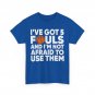 Basketball Shirt, Basketball Player I've Got 5 Fouls Sports Lovers Shirt