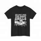 BBQ Grilling Shirt, You Can't Have Too Many Grills Funny T-Shirt BBQ Grilling Shirt, You Can't Have Too Many Grills Funny T-Shirt