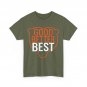 Bear Head Motivation Shirt, Good Better Best Women Men T-Shirt