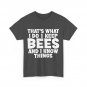 Beekeeper That's What I Do I Keep Bees And I Know Things Beekeeping Lovers Shirt
