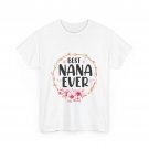 Best Nana Ever Shirt, Grandma Granny Mother's Day Floral T-shirt Best Nana Ever Shirt, Grandma Granny Mother's Day Floral T-shirt
