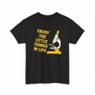 Biology Shirt, Enjoy The Little Things In Life Biology Lovers Biologists Shirt Biology Shirt, Enjoy The Little Things In Life Biology Lovers Biologists Shirt
