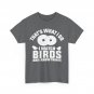 Bird Watcher I Watch Birds And I Know Things Bird Watching Lovers T-Shirt