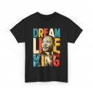 Black History Month Shirt, Martin Have Dream Luther King Day T-Shirt Black History Month Shirt, Martin Have Dream Luther King Day T-Shirt