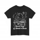 Books Reader It's A Good Day To Read A Book Reading Lovers T-Shirt