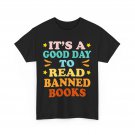 Books Reader It's A Good Day To Read Banned Books Bookworm Women Men T-Shirt Books Reader It's A Good Day To Read Banned Books Bookworm Women Men T-Shirt