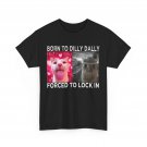Born To Dilly Dally Forced To Lock In Cat Meme Funny T-Shirt Born To Dilly Dally Forced To Lock In Cat Meme Funny T-Shirt
