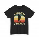 Bowling This Is How I Roll T-shirt, Bowling Lovers Bowling Player Shirt Bowling This Is How I Roll T-shirt, Bowling Lovers Bowling Player Shirt