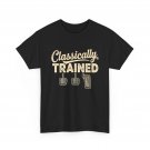 Classically Trained T-Shirt, Manual Car Pedals Driving Humor Shirt