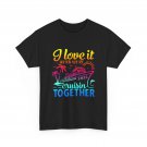 Cruise 2026 Shirt, I Love It When We're Cruisin' Together T-Shirt Cruise 2026 Shirt, I Love It When We're Cruisin' Together T-Shirt