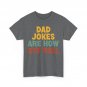 Dad Shirt, Dad Jokes Are How Eye Roll Jokes Lovers Father's Day T-shirt