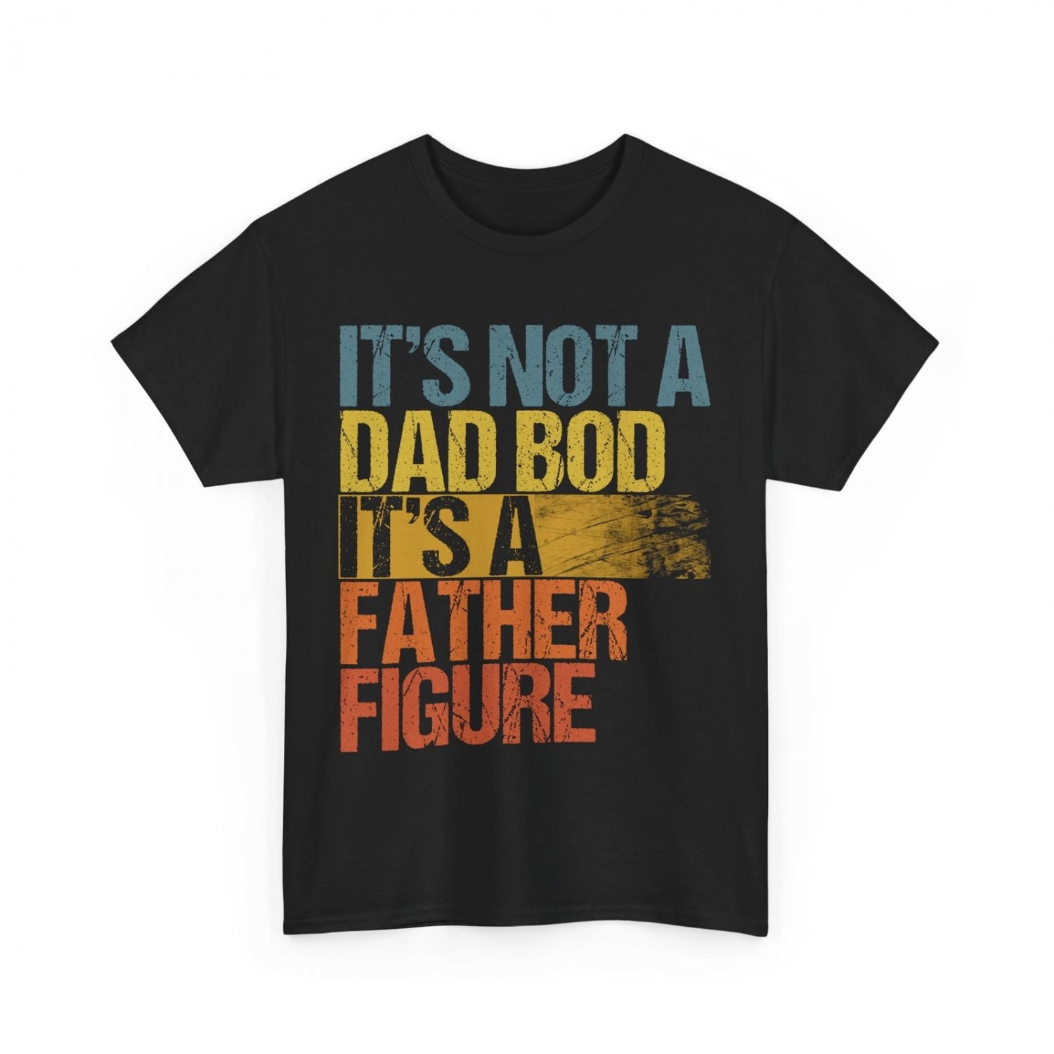 Dad Shirt, It's Not A Dad Bod It's A Father Figure Father's Day Funny Shirt