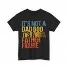 Dad Shirt, It's Not A Dad Bod It's A Father Figure Father's Day Funny Shirt