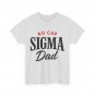 Dad Shirt, No Cap Sigma Dad Father's Day Funny T-Shirt