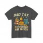 Dad Tax Making Sure It's Not Poison T-Shirt, Father's Day Dad Funny Shirt
