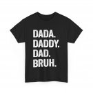 Dada Daddy Dad Bruh Shirt, Father's Day Dad Men T-shirt Dada Daddy Dad Bruh Shirt, Father's Day Dad Men T-shirt