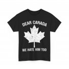 Dear Canada We Hate Him Too Political Protest - Red T-Shirt Dear Canada We Hate Him Too Political Protest - Red T-Shirt
