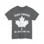 Dear Canada We Hate Him Too Political Protest - Red T-Shirt