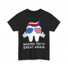 Dentist T-Shirt, Making Teeth Great Again America Oral Health Dental T-Shirt