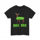 Dill Doe Funny Adult Humor Funny Nature Deer Redneck T-Shirt