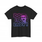 Do It Lady Funny T-Shirt