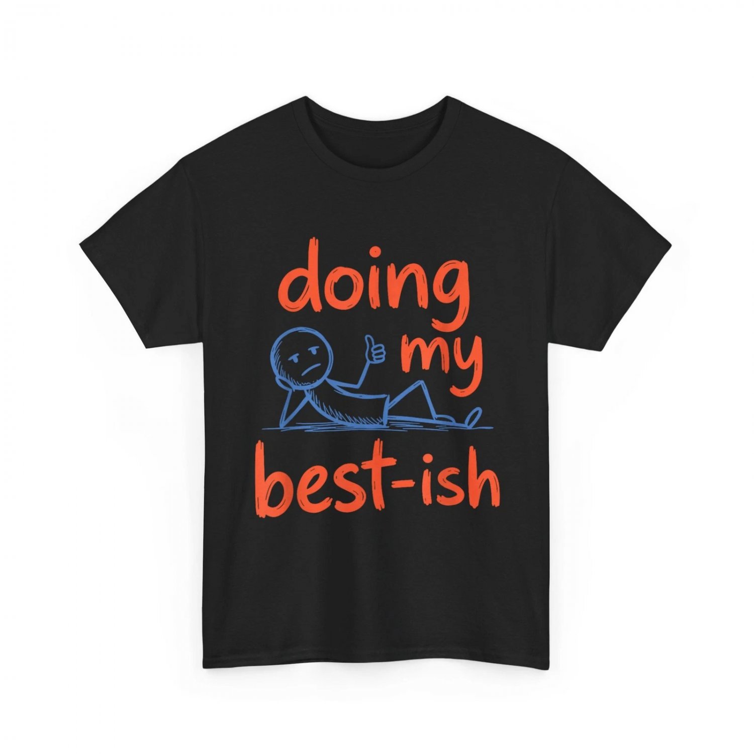 Doing My Best-ish Shirt, Funny Sketch Figure Doodle Sarcastic Life Shirt