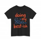 Doing My Best-ish Shirt, Funny Sketch Figure Doodle Sarcastic Life Shirt