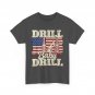 Drill Baby Drill American Flag Oilrig Oilfield Trash T-Shirt