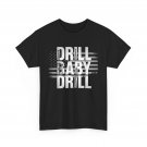 Drilling Rig Design Drill Baby Drill Funny Oilfield Worker T-Shirt