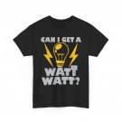 Electrician T-Shirt, Can I Get a Watt Watt Electrical Worker Men Dad Shirt Electrician T-Shirt, Can I Get a Watt Watt Electrical Worker Men Dad Shirt