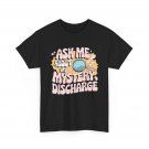 Embarrassing Shirt Funny Inappropriate Discharge Adult Humor T-Shirt