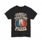 Family Vacation France Paris Eiffel Tower France Lovers Women Men T-Shirt