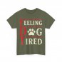 Feeling Dog Tired Women Men Funny Shirt