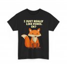 Fox Shirt, I Just Really Like Foxes Ok Foxes Animals Lovers Women Men T-Shirt