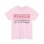 Fragile I Just Dropped My Son Off at College Parents T-Shirt