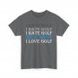 Golf Funny Saying T-Shirt, Golfing Sports Lovers Golfer Women Men Shirt