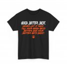 Good Gets Better Better Gets Best Motto Bear Down Women Men Shirt