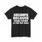 Grandfather Shirt, Grumpy Because Grandfather Is For Old Guys Funny Shirt