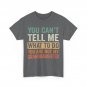 Grandfather You Can't Tell Me What to Do You Are Not My Granddaughter T-shirt