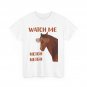 Horse Watch Me T-Shirt, Derby Day Horse Racing Kentucky Women Men Shirt