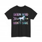 Horseback Riding Shirt, Barn Hair Don't Care Horse Rider Women Men T-shirt