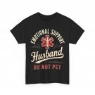 Husband T-shirt, Emotional Support Husband Do Not Pet Shirt